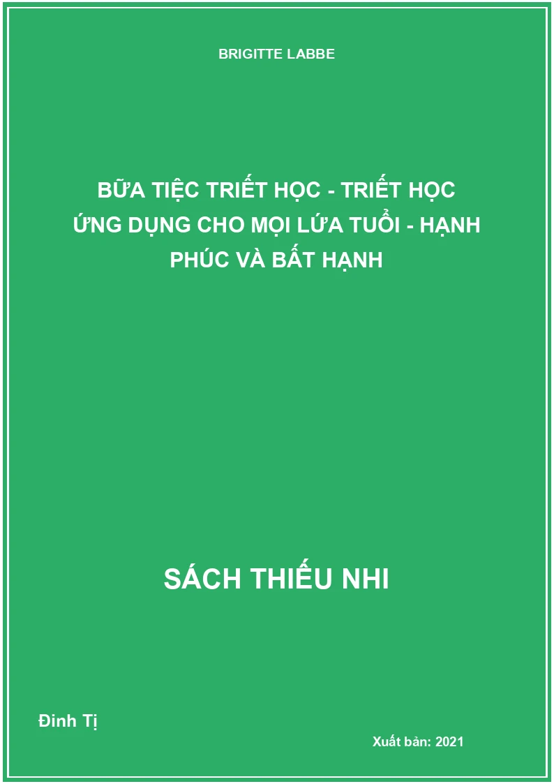 Bữa tiệc Triết học - Triết học ứng dụng cho mọi lứa tuổi - Hạnh phúc và bất hạnh