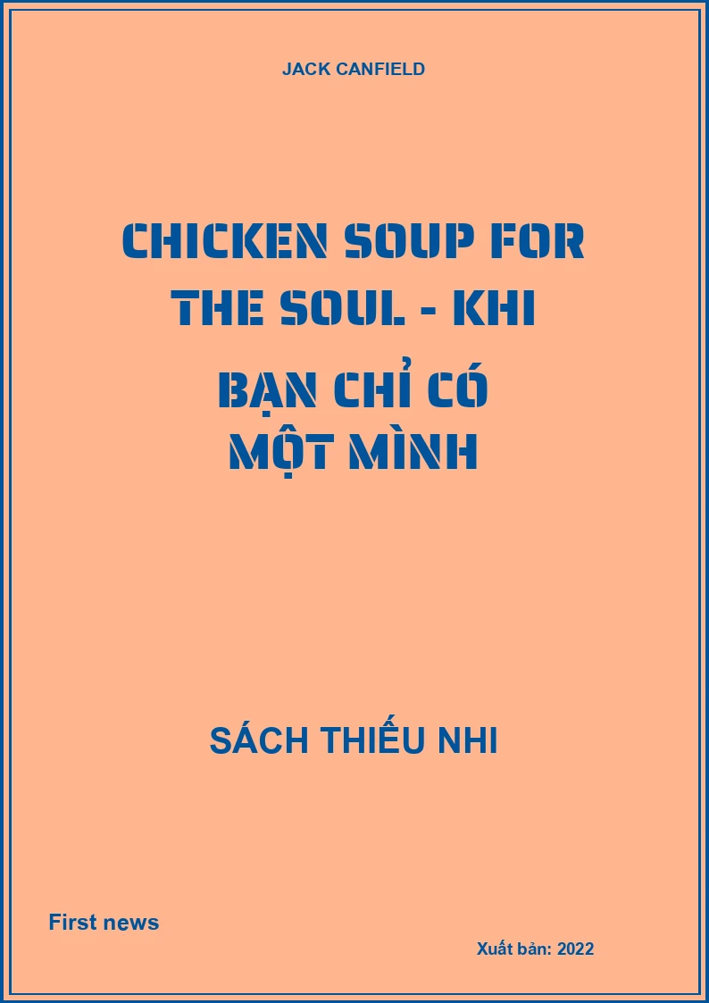 Chicken Soup For The Soul - Khi Bạn Chỉ Có Một Mình