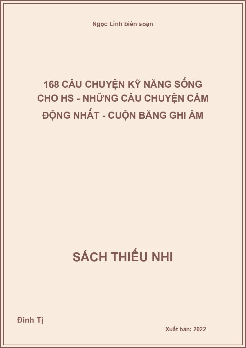 168 câu chuyện kỹ năng sống cho HS - Những câu chuyện cảm động nhất - Cuộn băng ghi âm