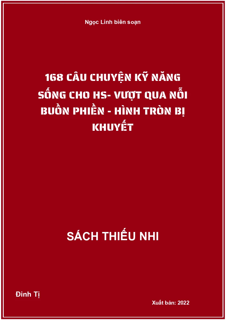 168 câu chuyện kỹ năng sống cho HS- Vượt qua nỗi buồn phiền - Hình tròn bị khuyết