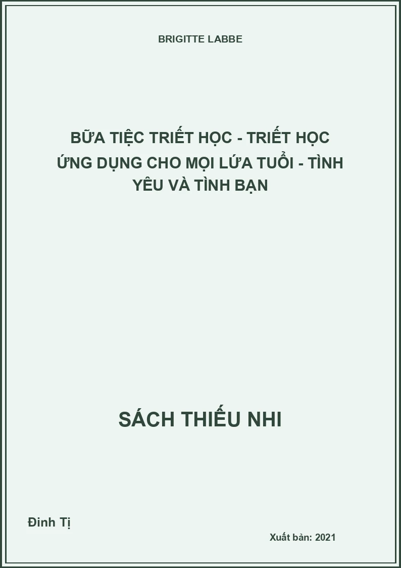 Bữa tiệc Triết học - Triết học ứng dụng cho mọi lứa tuổi - Tình yêu và tình bạn