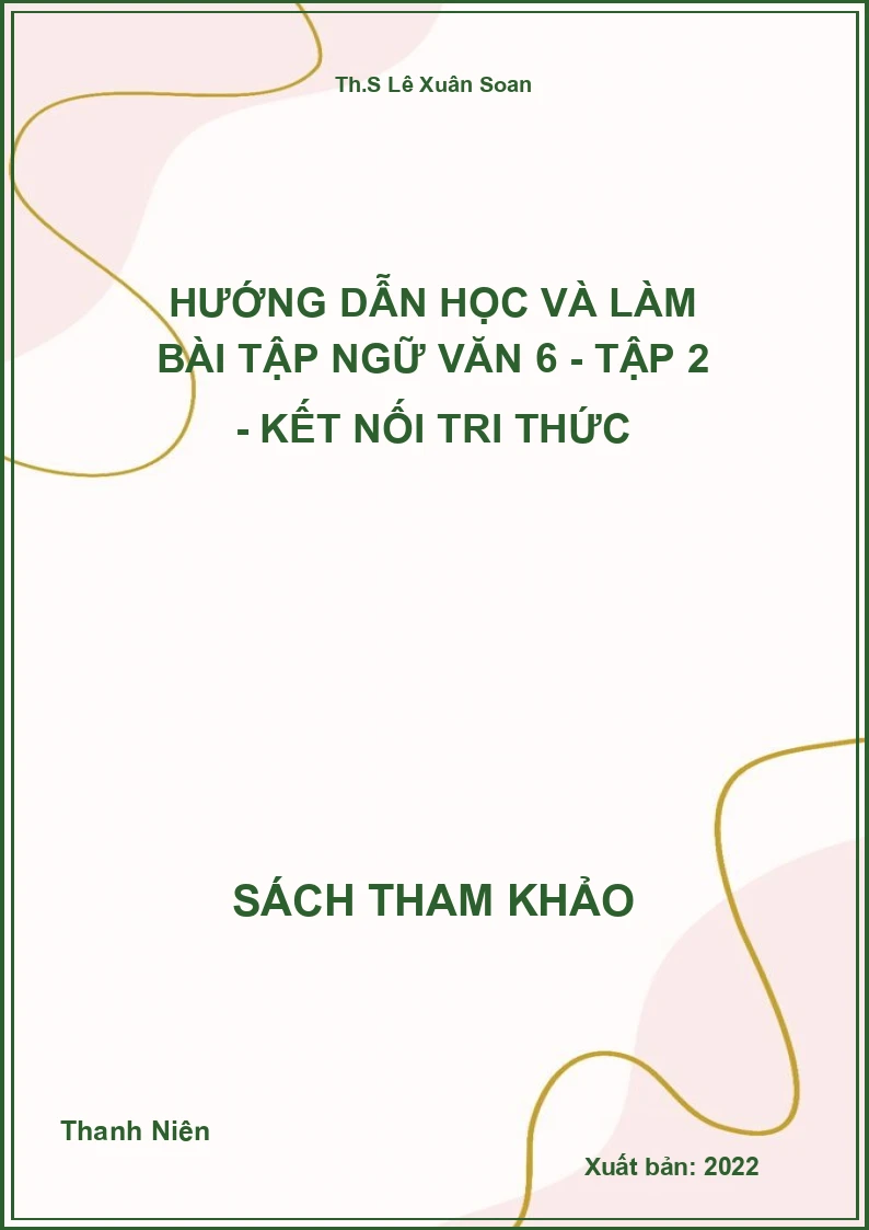 Hướng Dẫn Học Và Làm Bài Tập Ngữ Văn 6 - Tập 2 - Kết Nối Tri Thức
