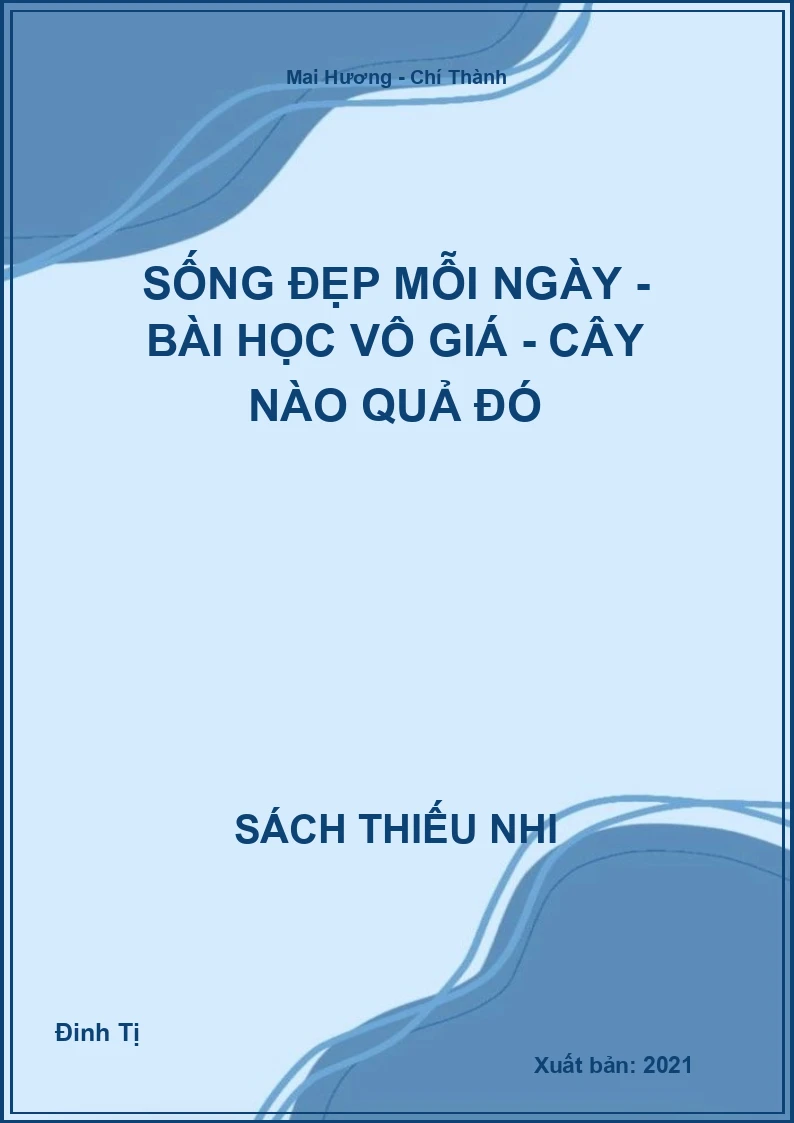 Sống đẹp mỗi ngày - Bài học vô giá - Cây nào quả đó
