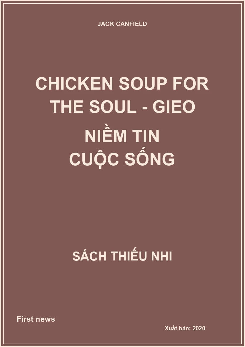 Chicken Soup For The Soul - Gieo Niềm Tin Cuộc Sống