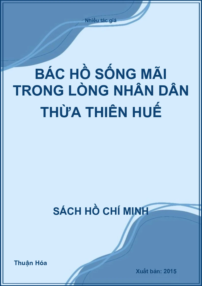 Bác Hồ sống mãi trong lòng nhân dân Thừa Thiên Huế