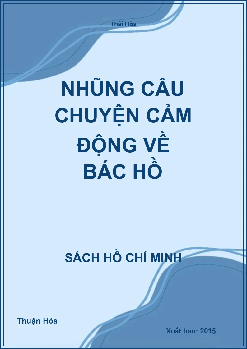 Nhũng câu chuyện cảm động về Bác Hồ