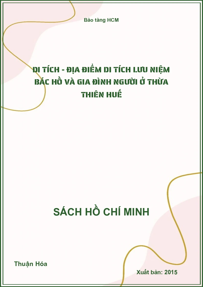 Di tích - địa điểm di tích lưu niệm Bác Hồ và gia đình Người ở Thừa Thiên Huế