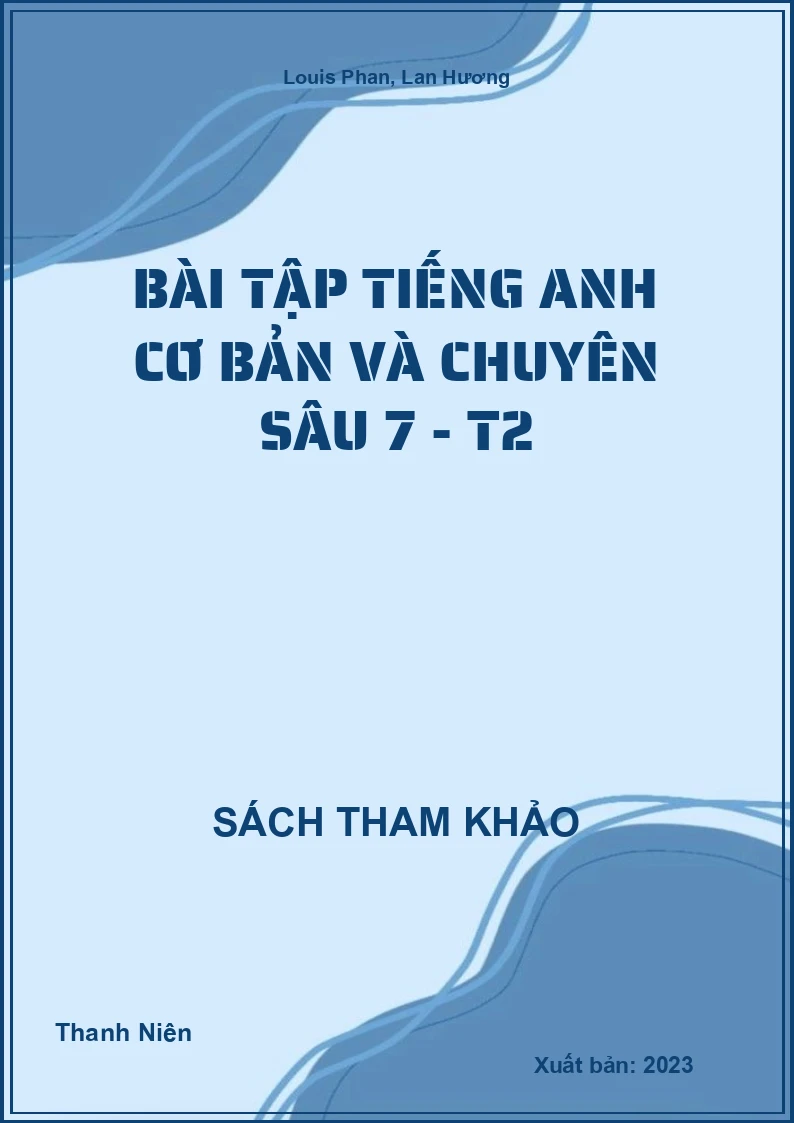 Bài tập Tiếng Anh cơ bản và chuyên sâu 7 - T2