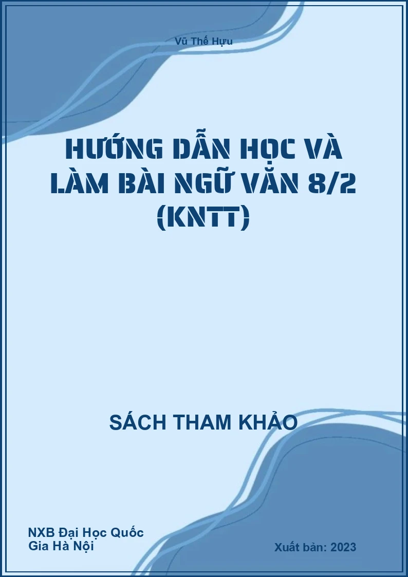 Hướng dẫn học và làm bài Ngữ Văn 8/2 (KNTT)