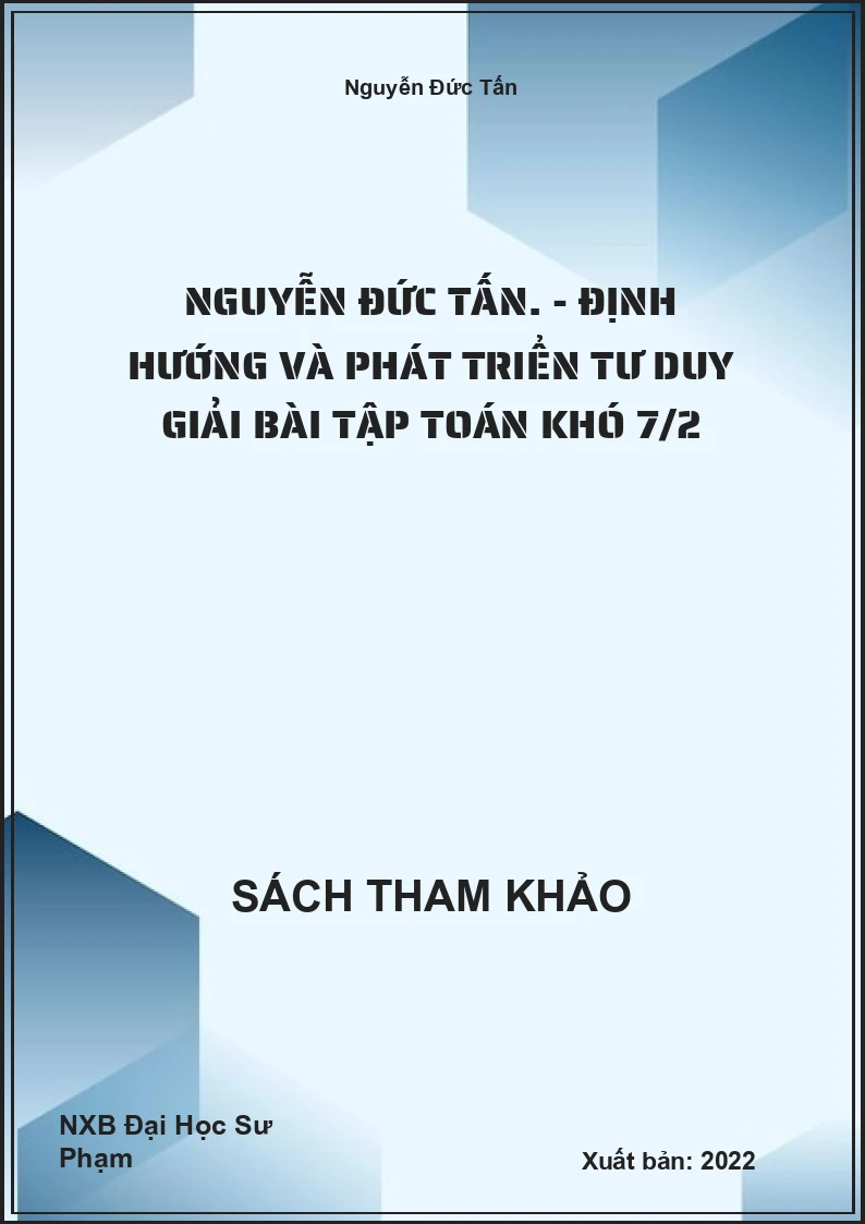 Định hướng và phát triển tư duy giải bài tập Toán Khó 7/2