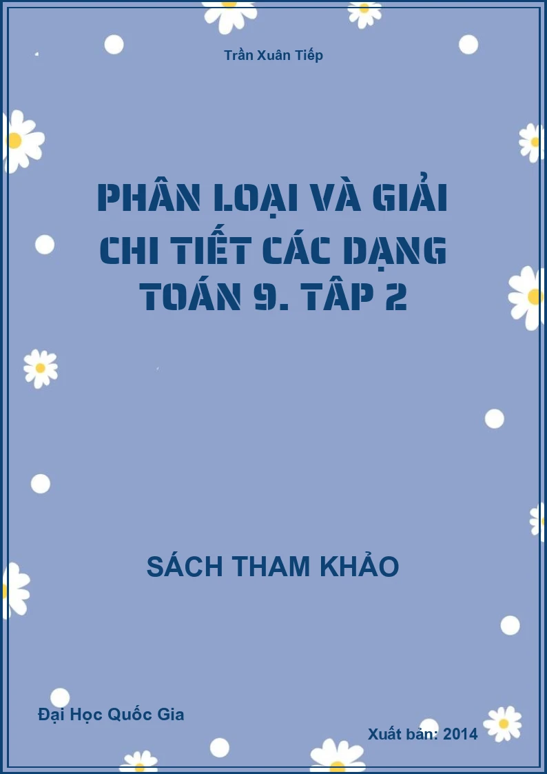 Phân loại và giải chi tiết các dạng Toán 9. Tâp 2