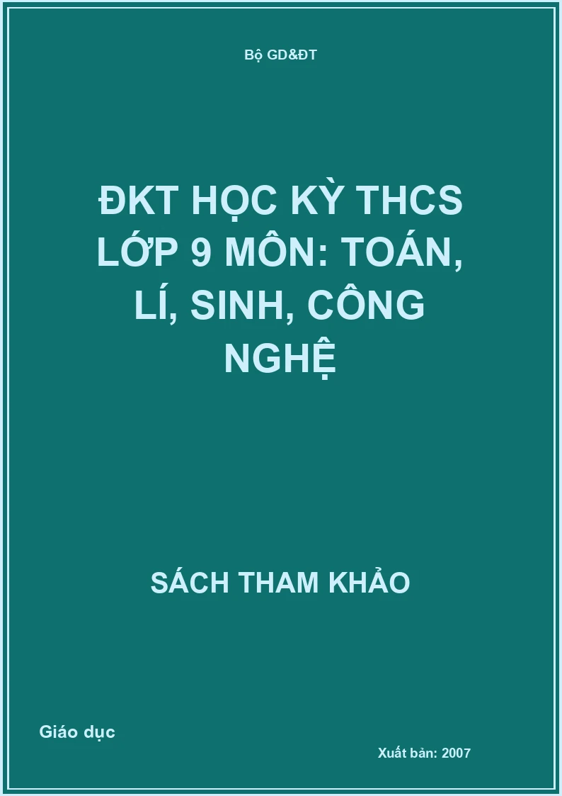 ĐKT Học kỳ THCS Lớp 9 Môn: Toán, Lí, Sinh, Công nghệ