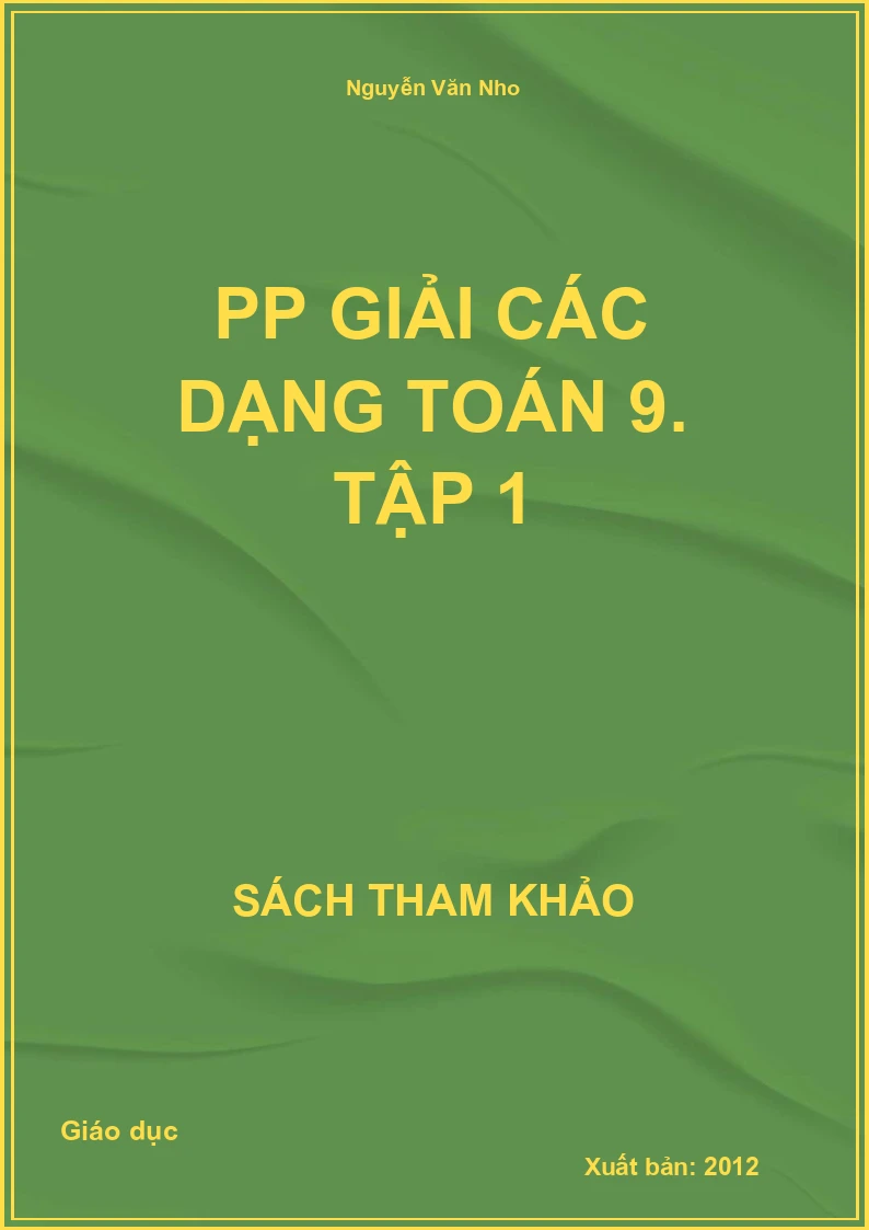 PP giải các dạng Toán 9. Tập 1