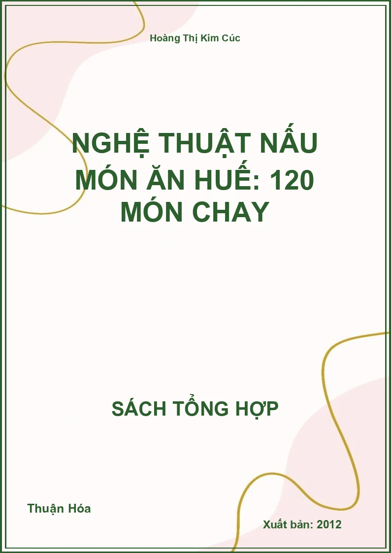 Nghệ thuật nấu món ăn Huế: 120 món chay