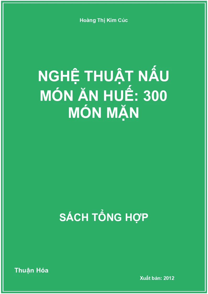 Nghệ thuật nấu món ăn Huế: 300 món mặn