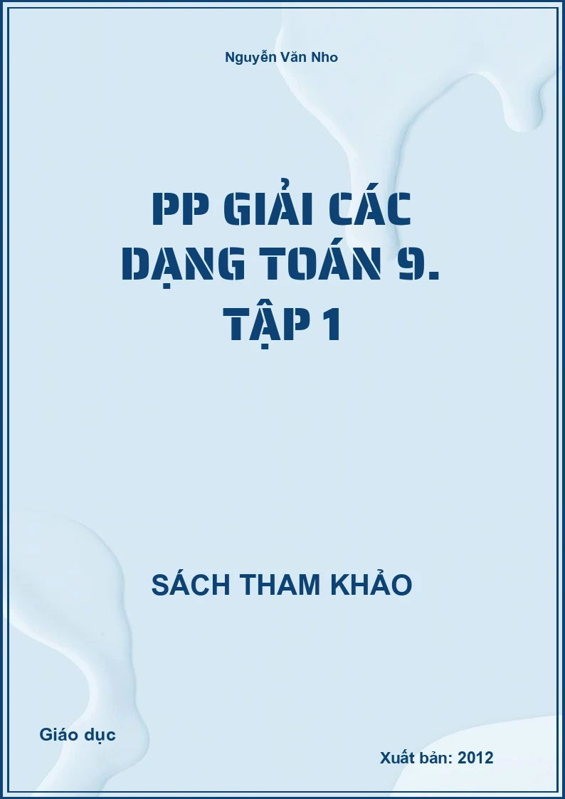 PP giải các dạng Toán 9. Tập 1