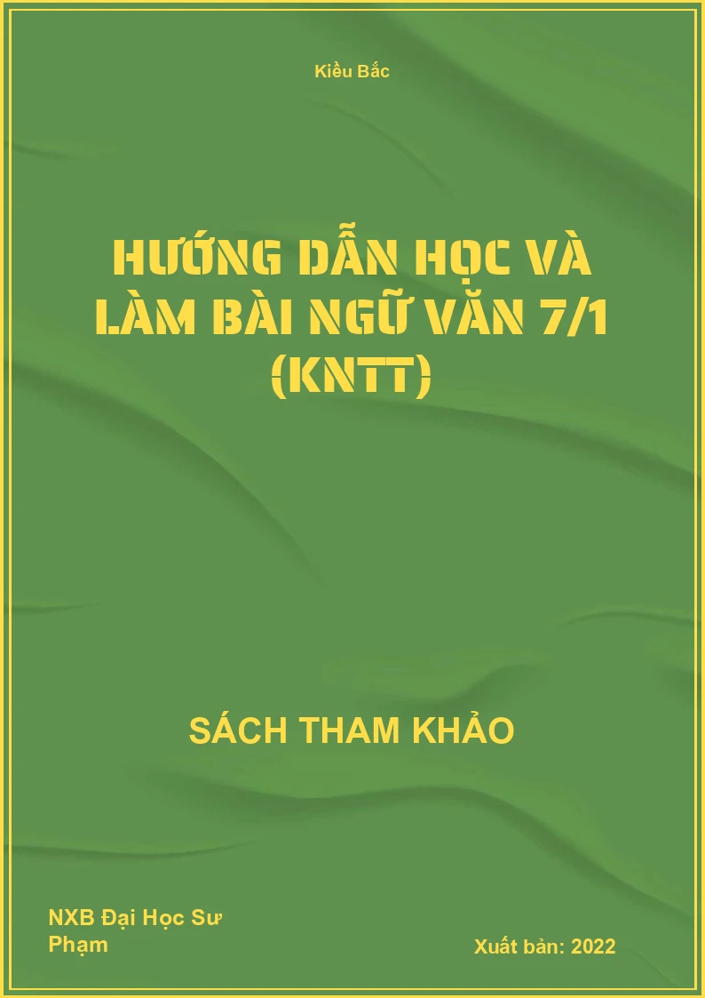 Hướng dẫn học và làm bài Ngữ Văn 7/1 (KNTT)