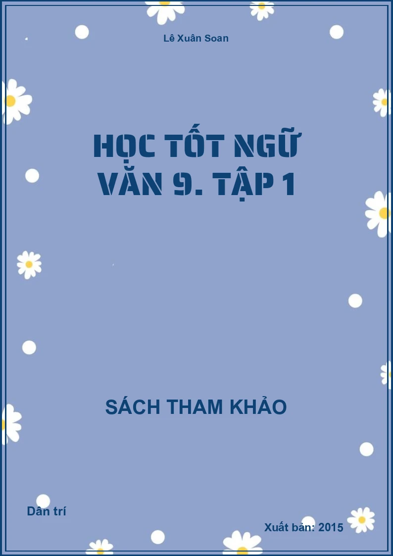 Học tốt Ngữ văn 9. Tập 1