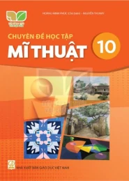 Chuyên đề học tập Mĩ thuật 10 - Kết Nối Tri Thức