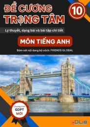 Đề cương trọng tâm Tiếng Anh 10 Chân trời sáng tạo