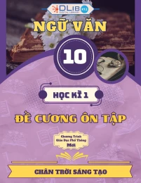 Đề Cương Ôn Tập Học Kì I - Ngữ văn 10 - Chân Trời Sáng Tạo
