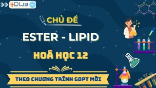 Hóa Học 12: #1 Ester - Lipid
