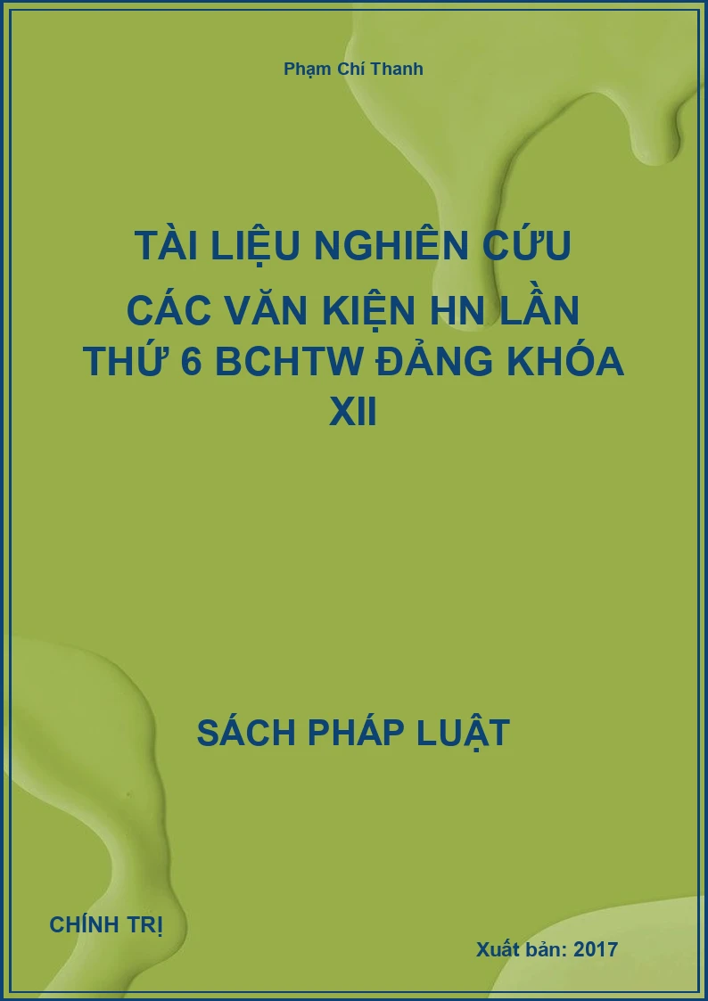 Tài liệu nghiên cứu các văn kiện HN lần thứ 6 BCHTW Đảng Khóa XII