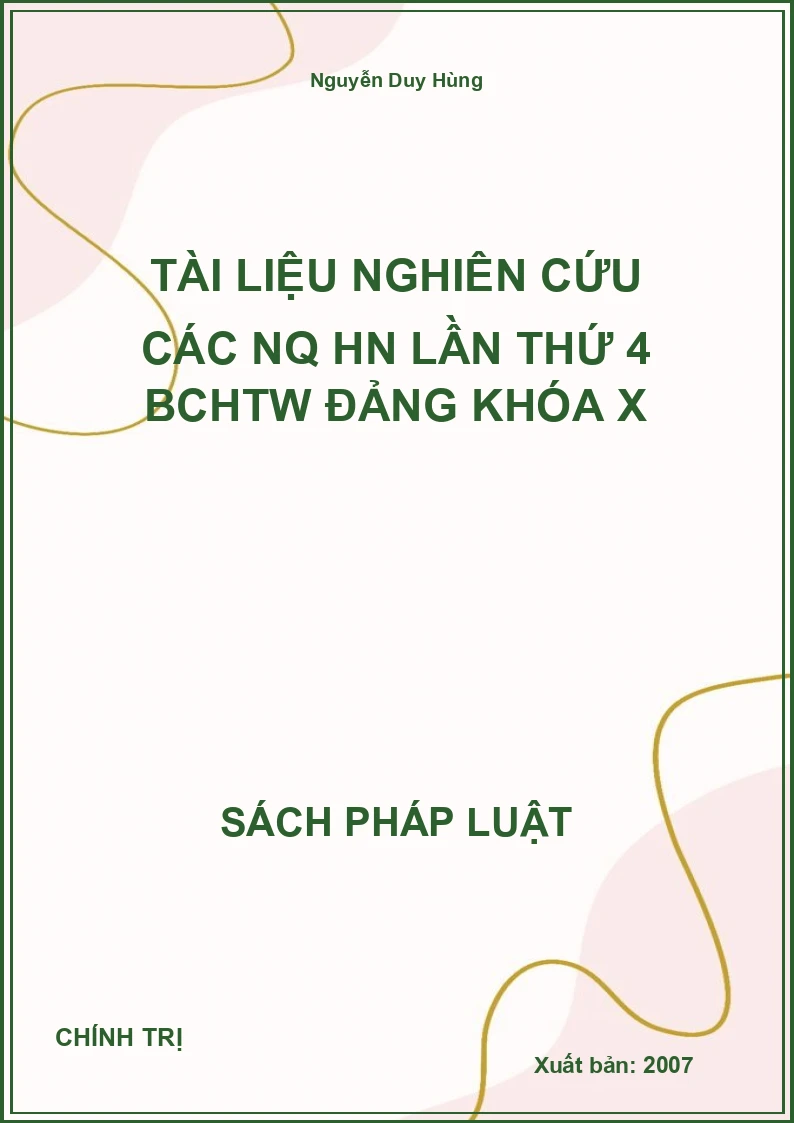 Tài liệu nghiên cứu các NQ HN lần thứ 4 BCHTW đảng khóa X