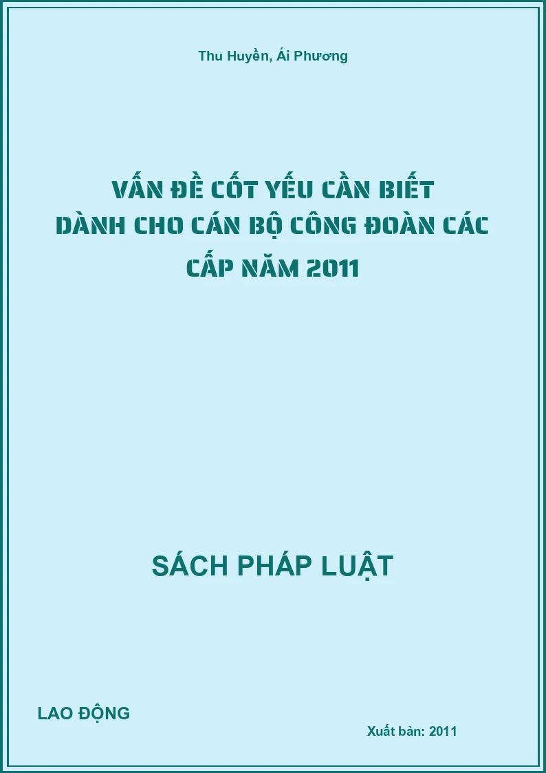 Vấn đề cốt yếu cần biết dành cho cán bộ công đoàn các cấp năm 2011
