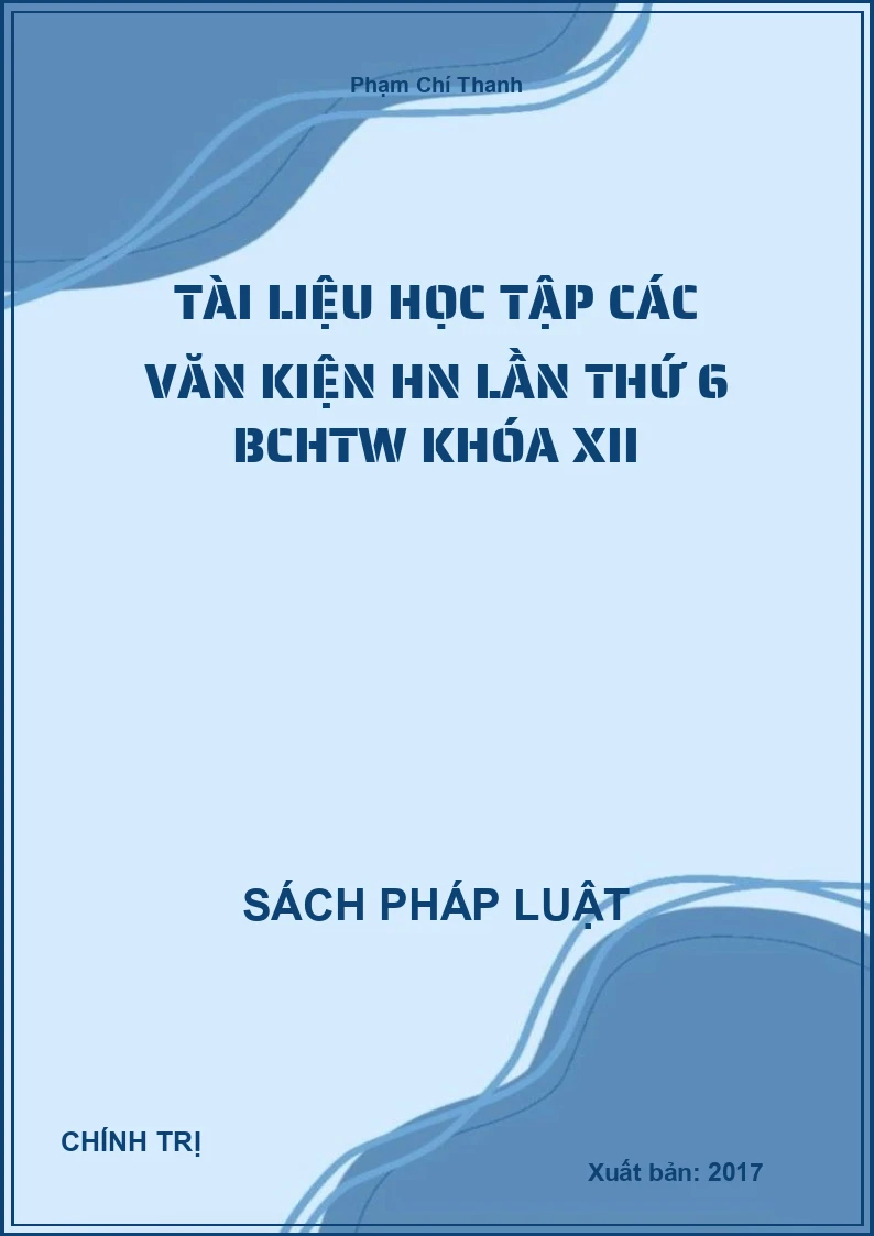 Tài liệu học tập các văn kiện HN lần thứ 6 BCHTW khóa XII