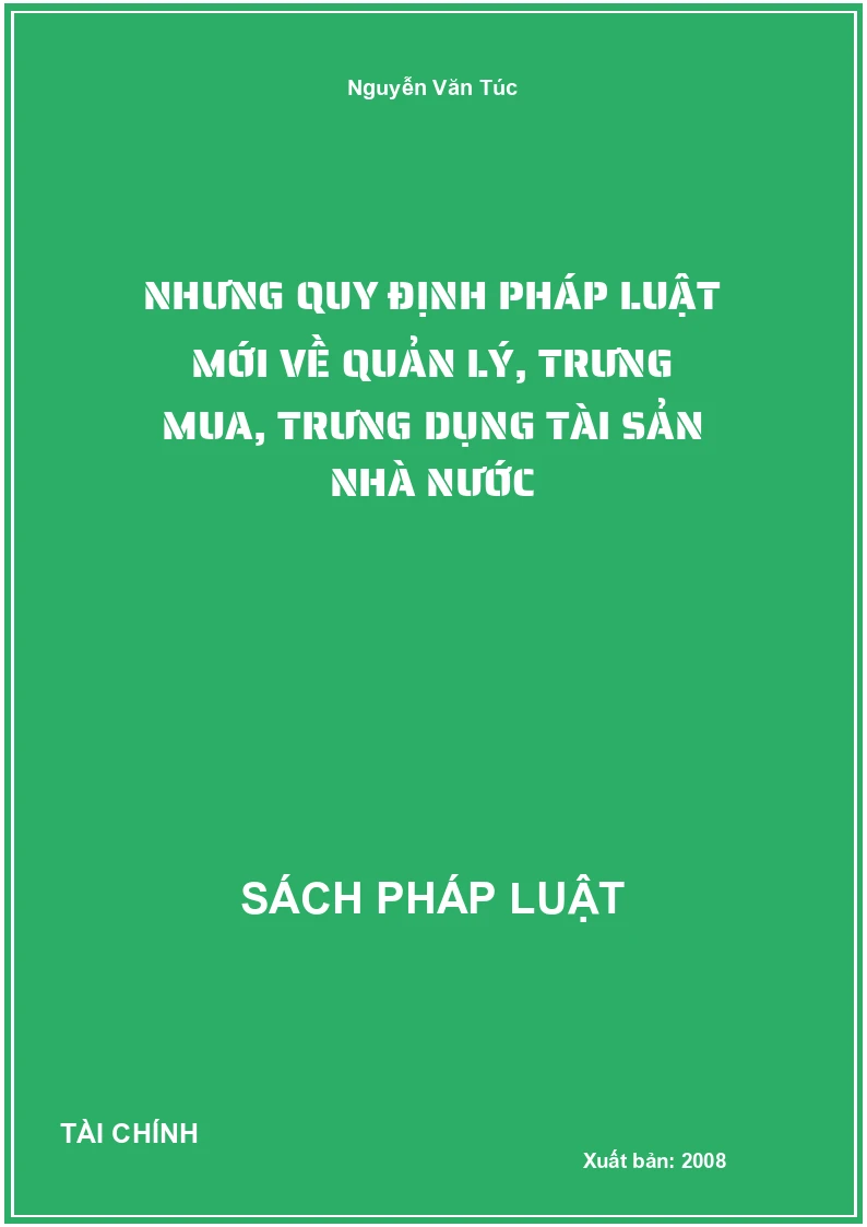 Nhưng quy định pháp luật mới về quản lý, trưng mua, trưng dụng tài sản nhà nước