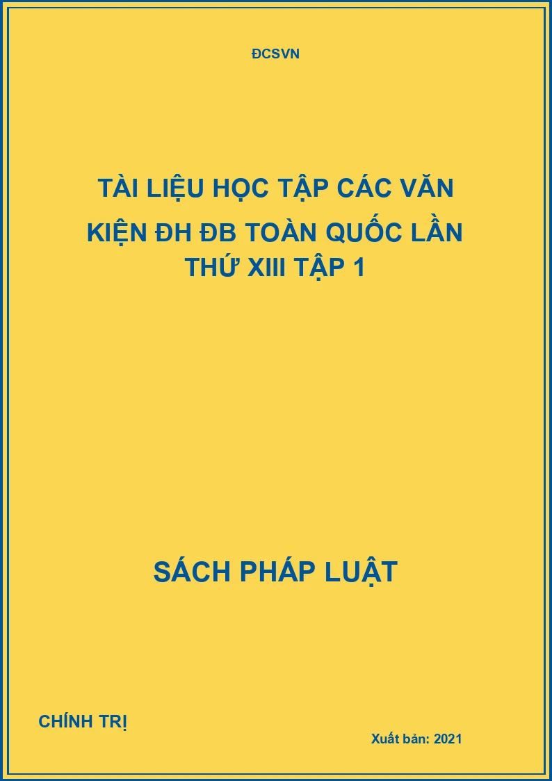 Tài liệu học tập các văn kiện ĐH ĐB toàn quốc lần thứ XIII tập 1