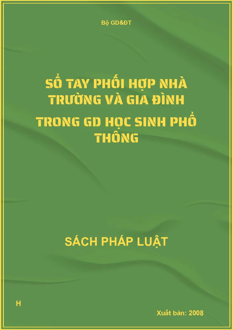 Sổ tay phối hợp nhà trường và gia đình trong GD học sinh phổ thông