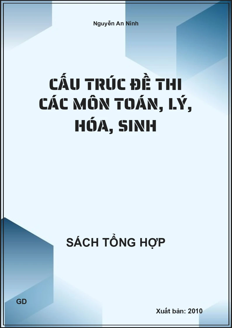 Cấu trúc đề thi các môn Toán, lý, hóa, sinh