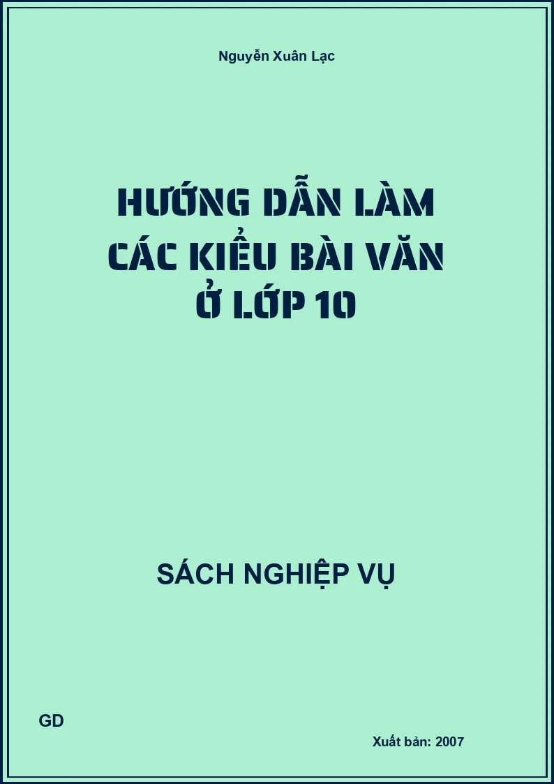 Hướng dẫn làm các kiểu bài văn ở lớp 10