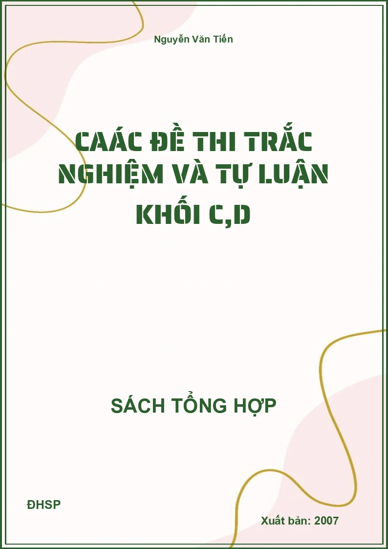 Caác đề thi trắc nghiệm và tự luận khối C,D