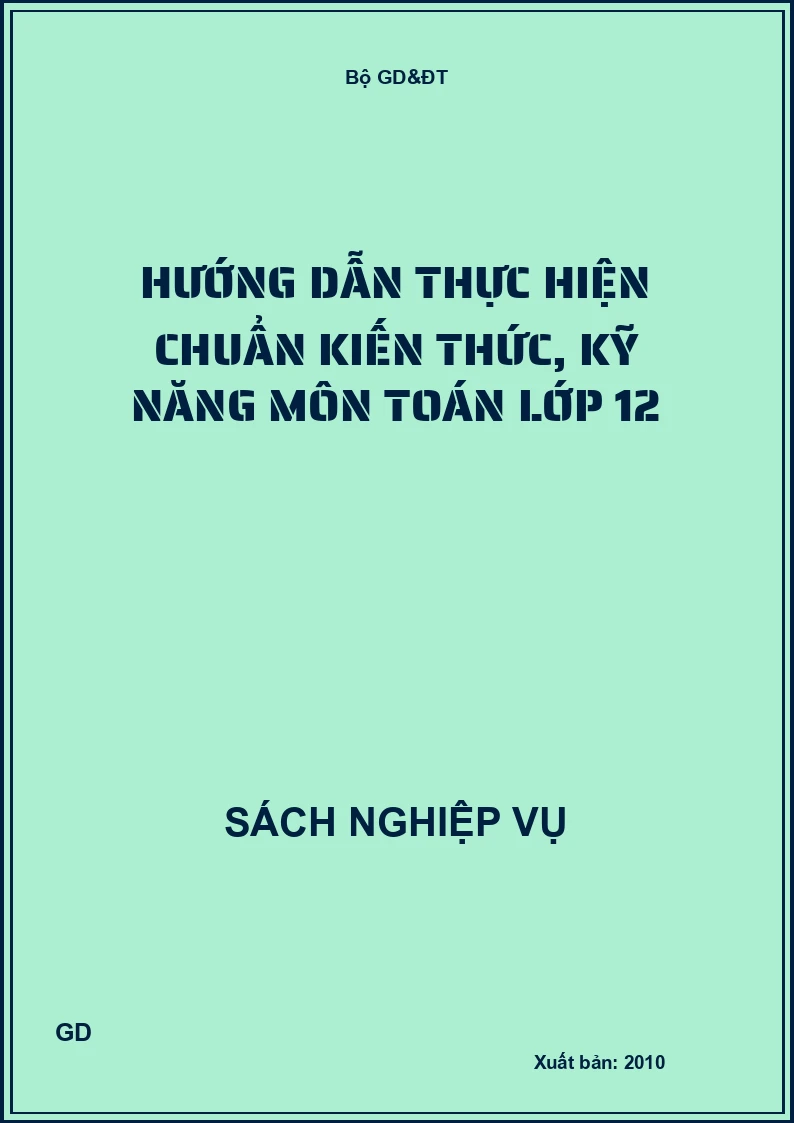Hướng dẫn thực hiện chuẩn kiến thức, kỹ năng môn toán lớp 12