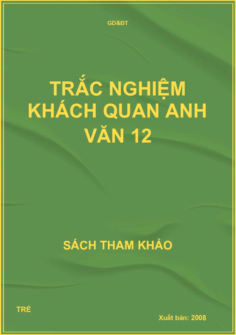 Trắc nghiệm khách quan anh văn 12