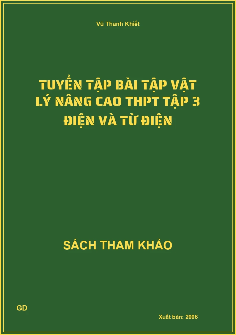 Tuyển tập bài tập vật lý nâng cao thpt tập 3 điện và từ điện