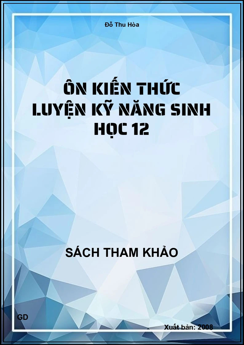 Ôn kiến thức luyện kỹ năng sinh học 12
