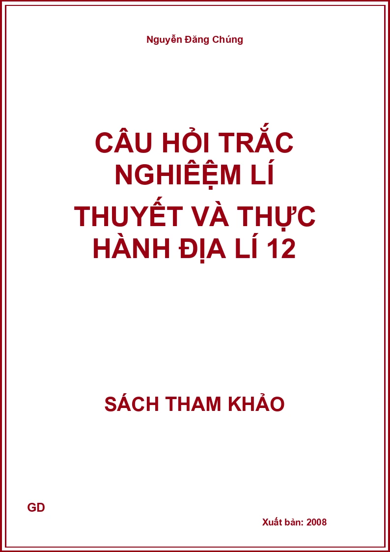 Câu hỏi trắc nghiệm lí thuyết và thực hành địa lí 12