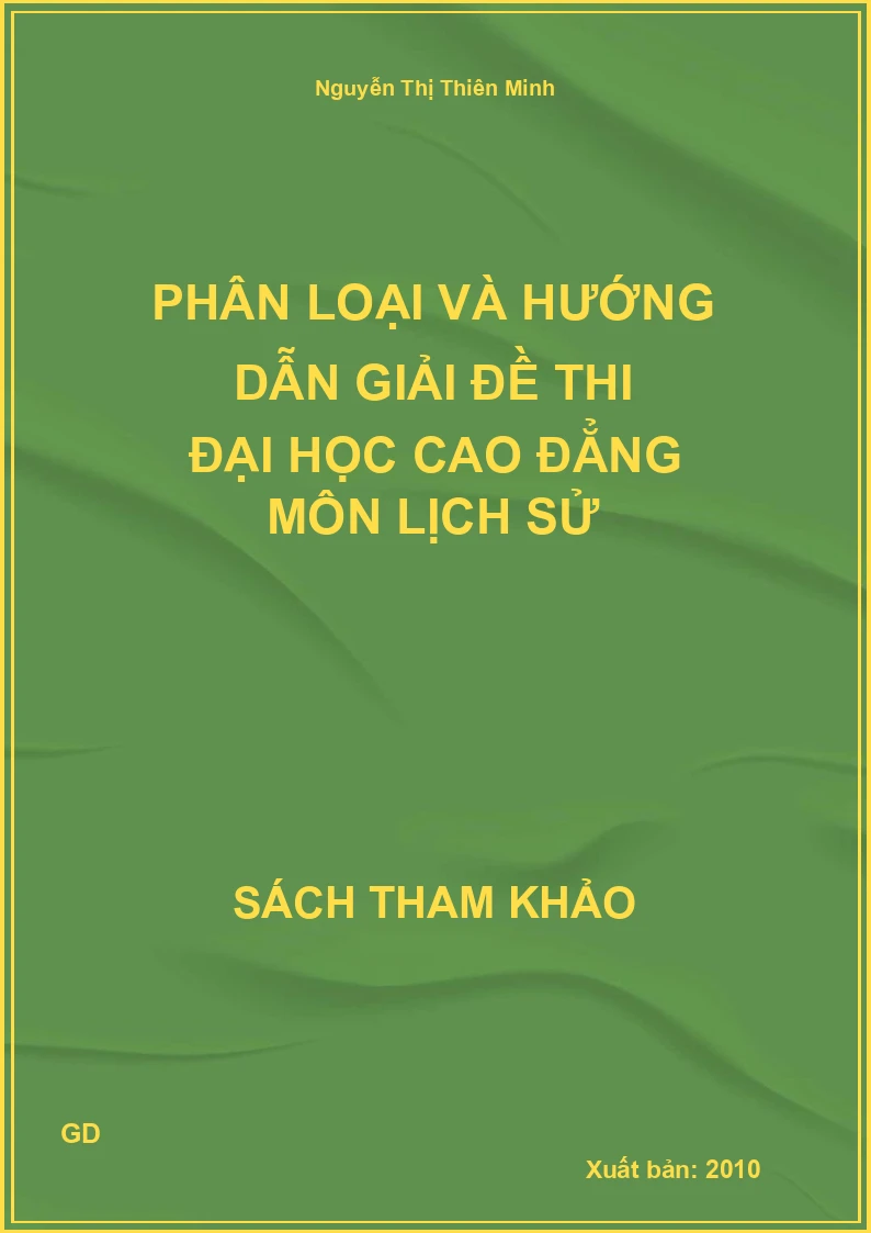 Phân loại và hướng dẫn giải đề thi đại học cao đẳng môn lịch sử