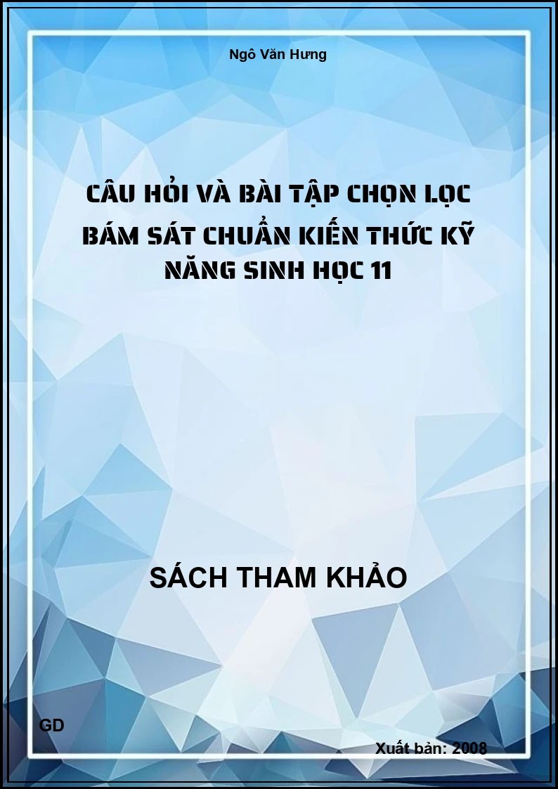 Câu hỏi và bài tập chọn lọc bám sát chuẩn kiến thức kỹ năng sinh học 11