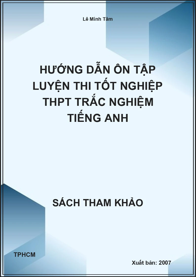 Hướng dẫn ôn tập luyện thi tốt nghiệp thpt trắc nghiệm tiếng anh
