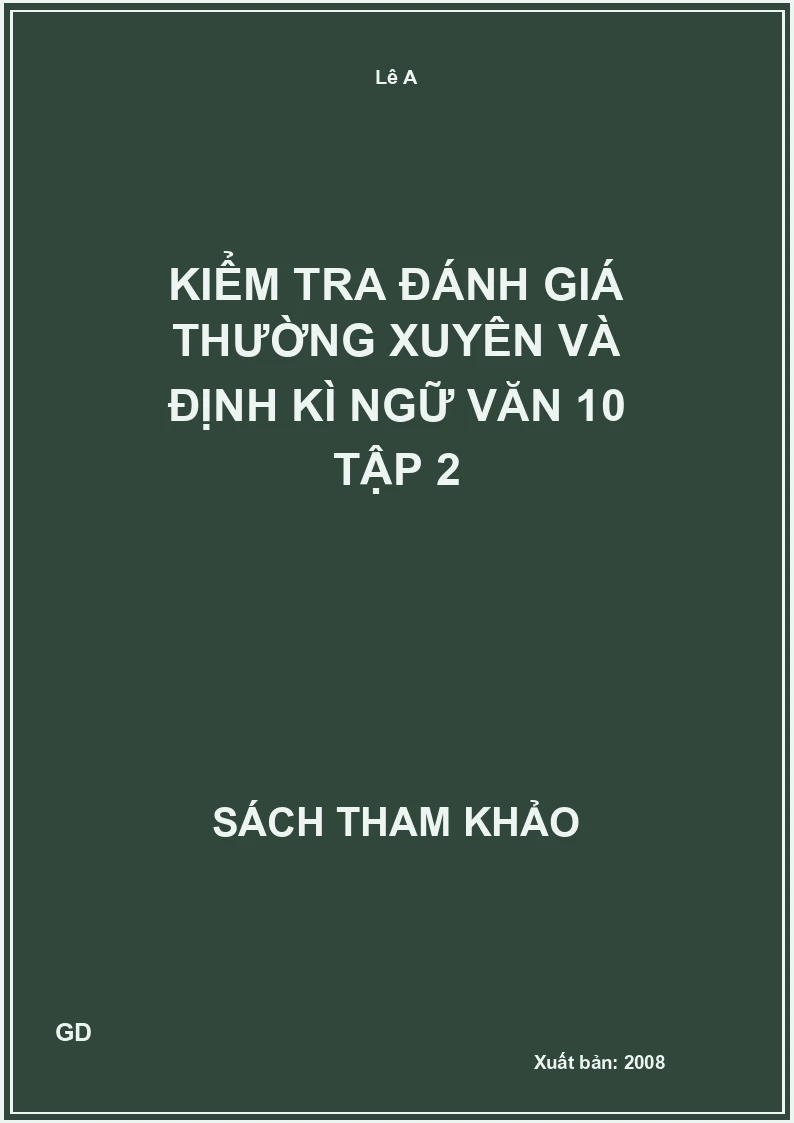 Kiểm tra đánh giá thường xuyên và định kì ngữ văn 10 tập 2