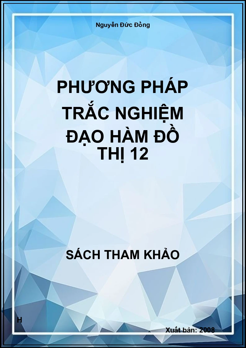 Phương pháp trắc nghiệm đạo hàm đồ thị 12