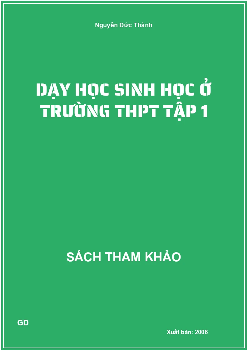 Dạy học sinh học ở trường THPT tập 1