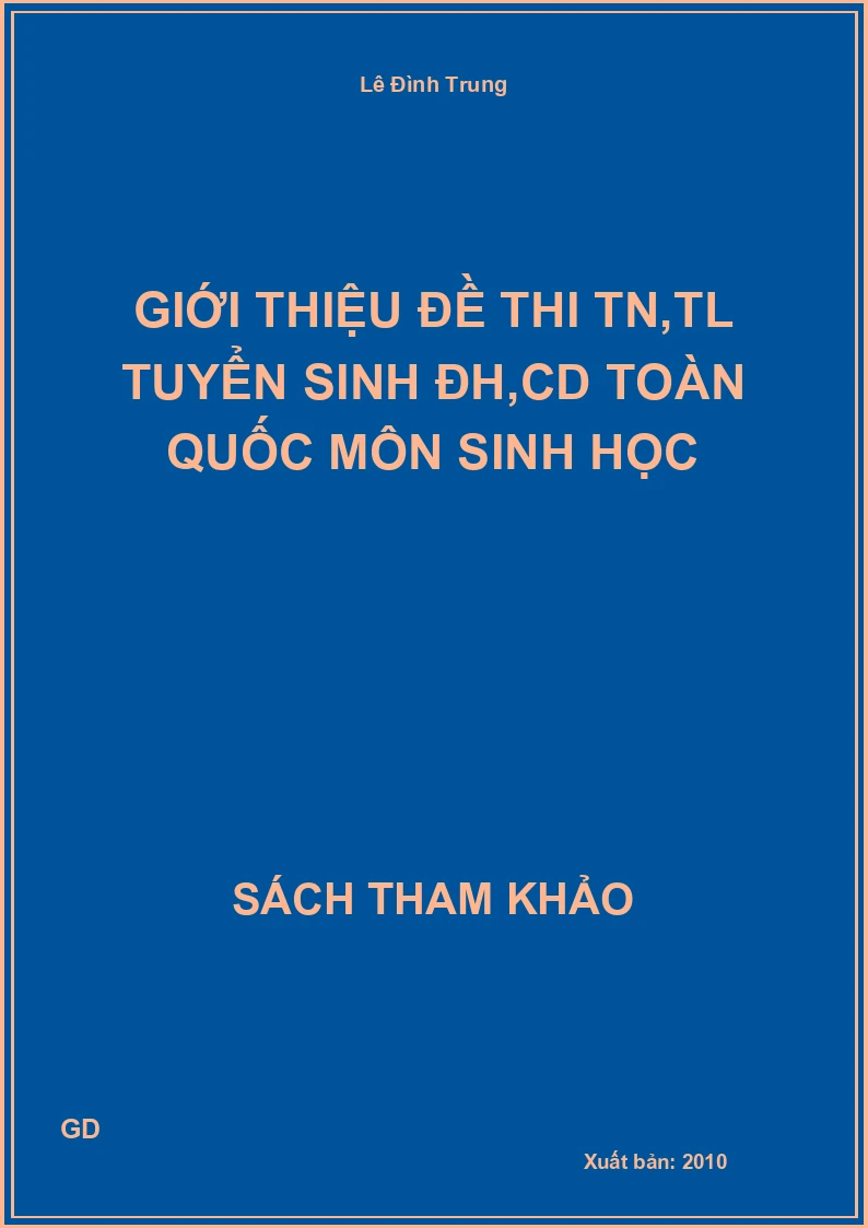 Giới thiệu đề thi tn,tl tuyển sinh ĐH,CD toàn quốc môn sinh học
