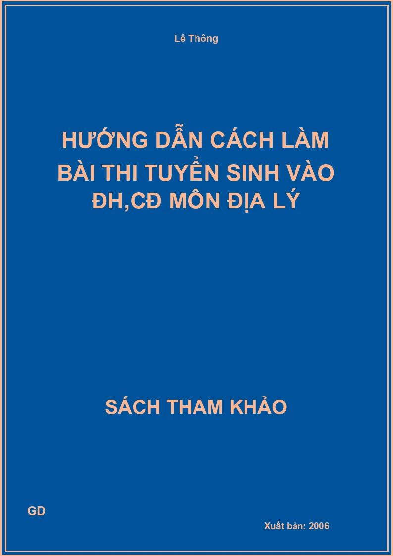 Hướng dẫn cách làm bài thi tuyển sinh vào đh,cđ môn địa lý