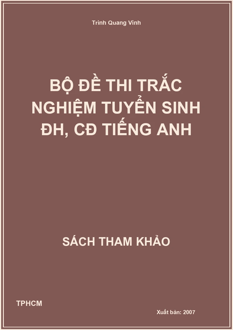 Bộ đề thi trắc nghiệm tuyển sinh đh, cđ tiếng anh
